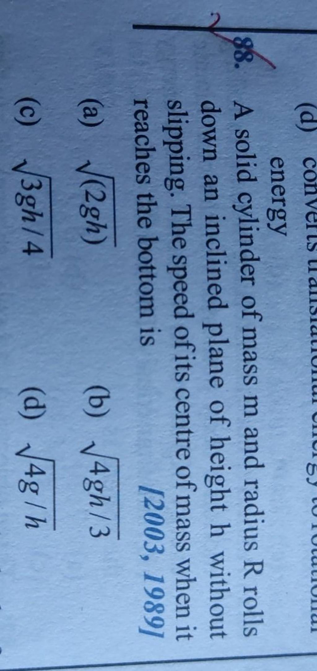 88. A solid cylinder of mass m and radius R rolls down an inclined plane