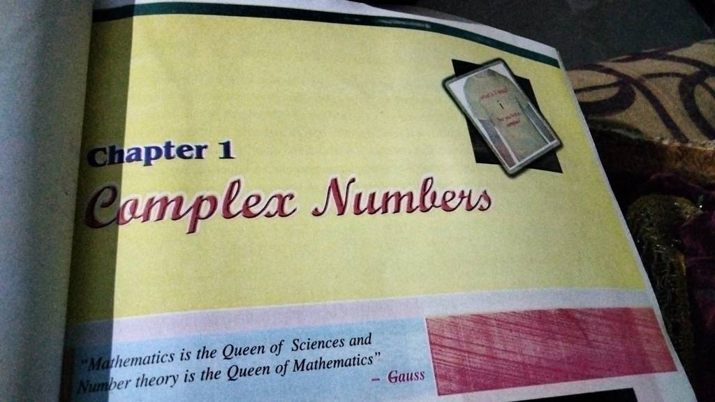 chapter 1
Camplex Numbers
lematics is the Queen of Sciences and Queen 