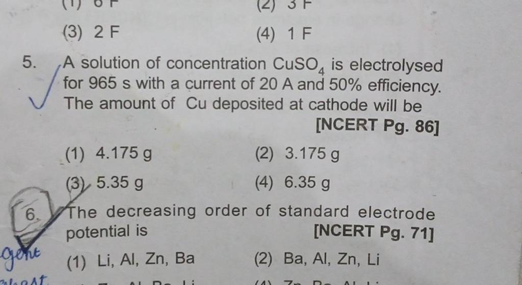 The decreasing order of standard electrode potential is [NCERT Pg. 71]..