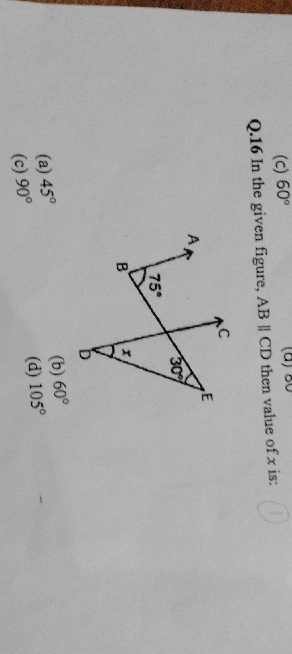 Q 16 In The Given Figure Ab∥cd Then Value Of X Is A 45∘ B 60∘ C 9