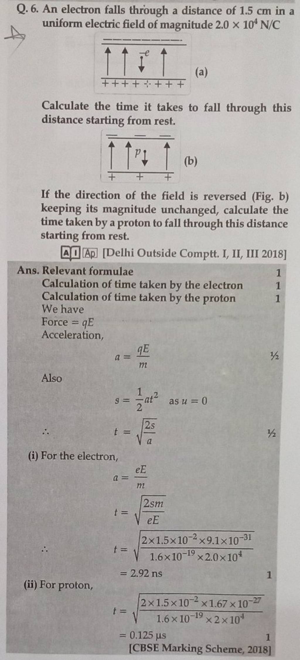 Q. 6. An electron falls through a distance of 1.5 cm in a uniform electri..