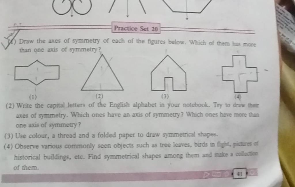 Draw the axes of symmetry of each of the figures below. Which of them has..