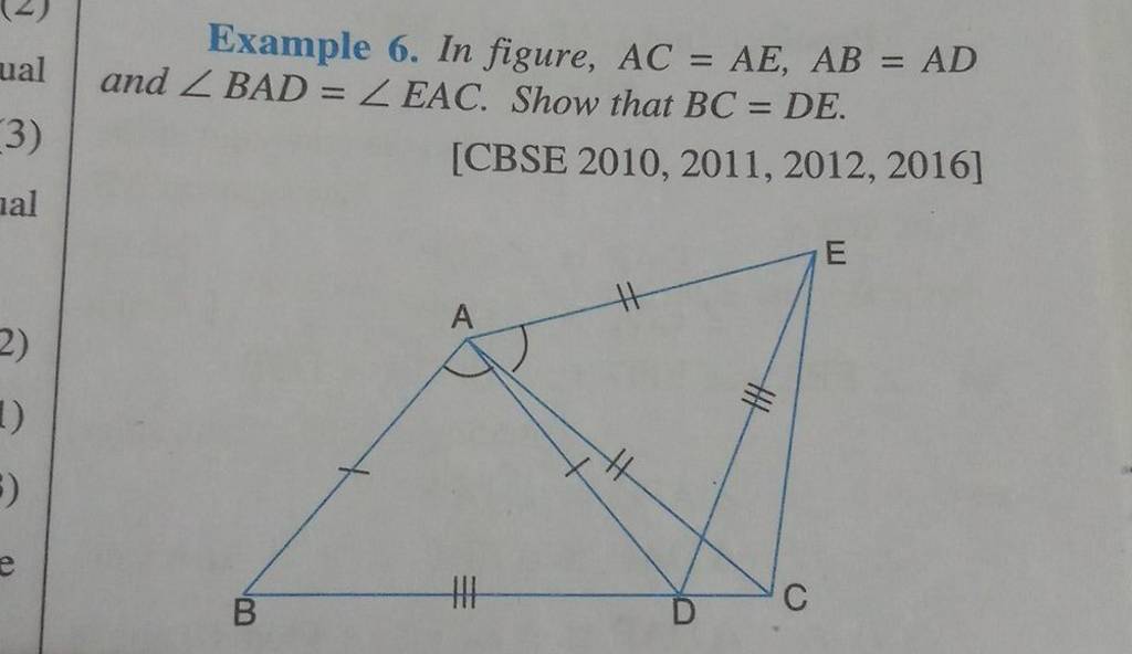 Example 6. In figure, AC=AE,AB=AD and ∠BAD=∠EAC. Show that BC=DE. [CBSE 2..