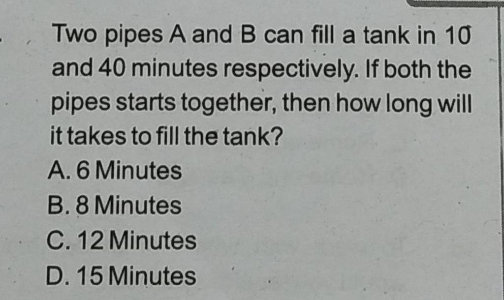 Two Pipes A And B Can Fill A Tank In 10 And 40 Minutes Respectively If B