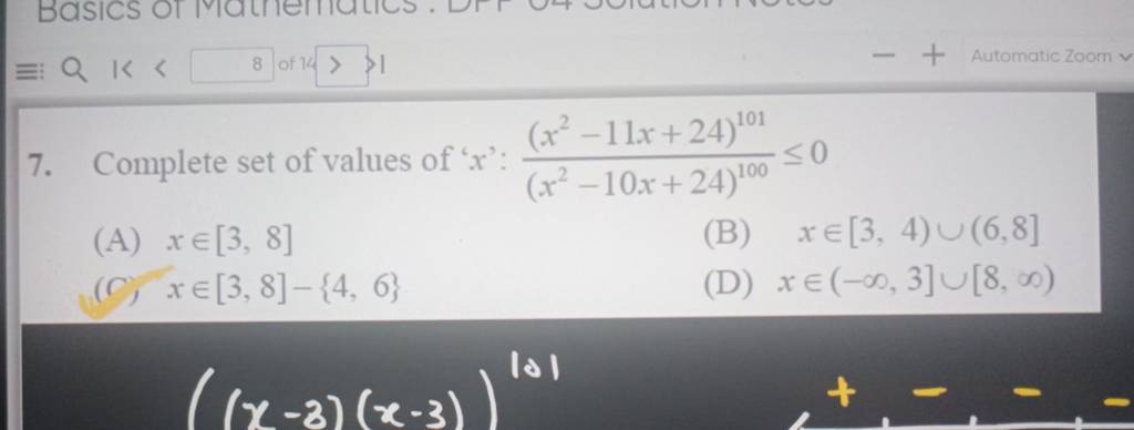 7. Complete set of values of ' x ': (x2−10x+24)100(x2−11x+24)101 ≤0 | Filo