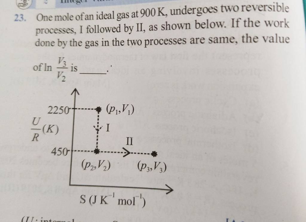 23 One Mole Of An Ideal Gas At 900 K Undergoes Two Reversible Processes