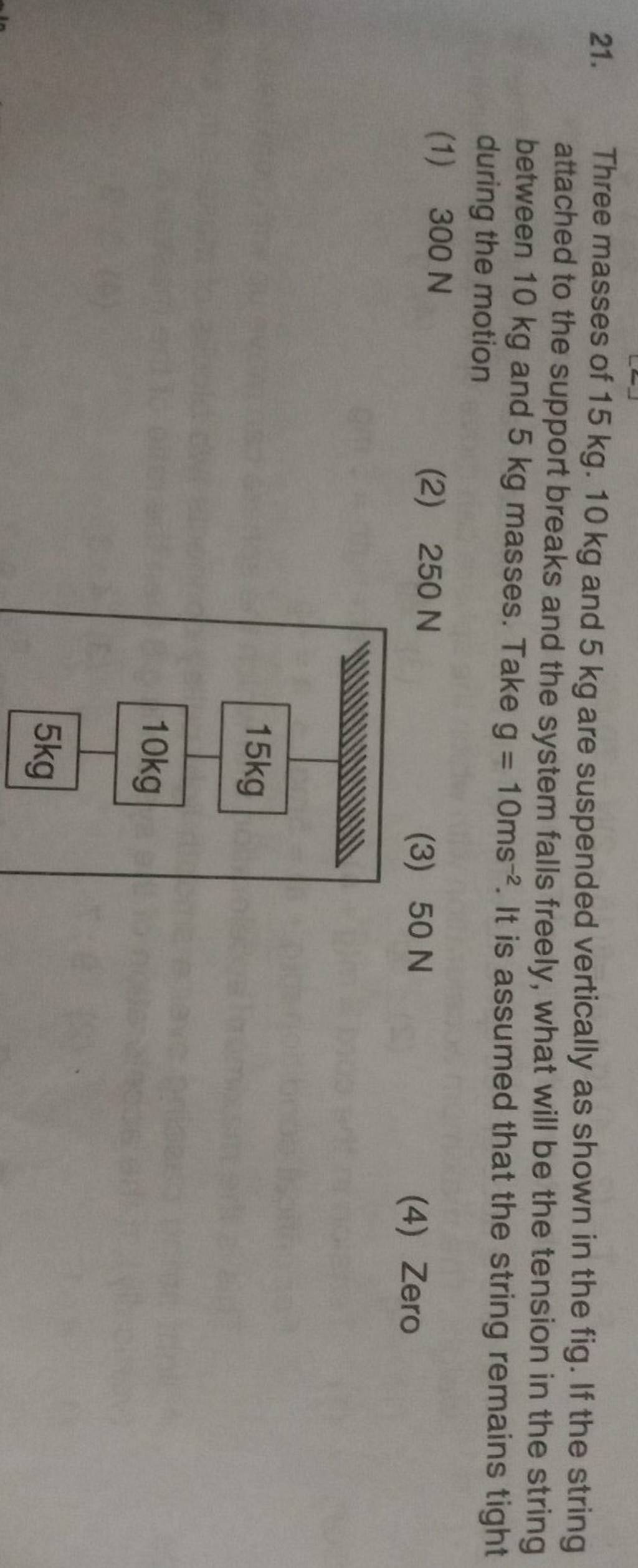 three-masses-of-15-kg-10-kg-and-5-kg-are-suspended-vertically-as-shown-in