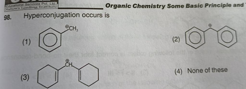 Organic Chemistry Some Basic Principle and 98. Hyperconjugation occurs is..