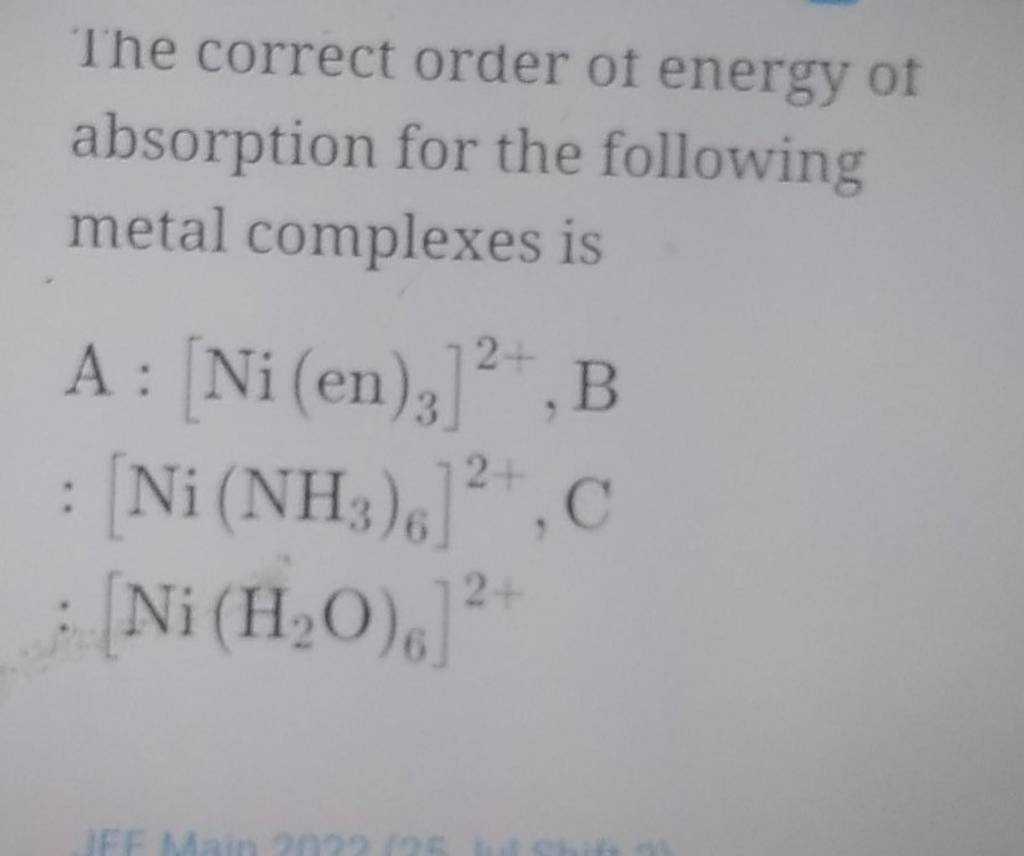 the-correct-order-of-energy-of-absorption-for-the-following-metal-complex