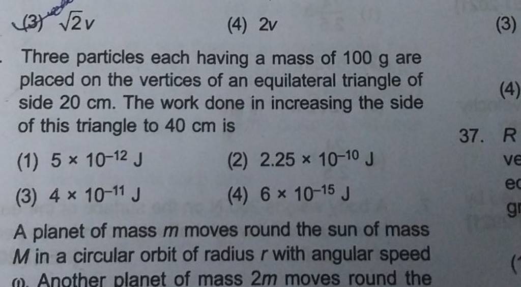 A planet of mass m moves round the sun of mass M in a circular orbit of r..