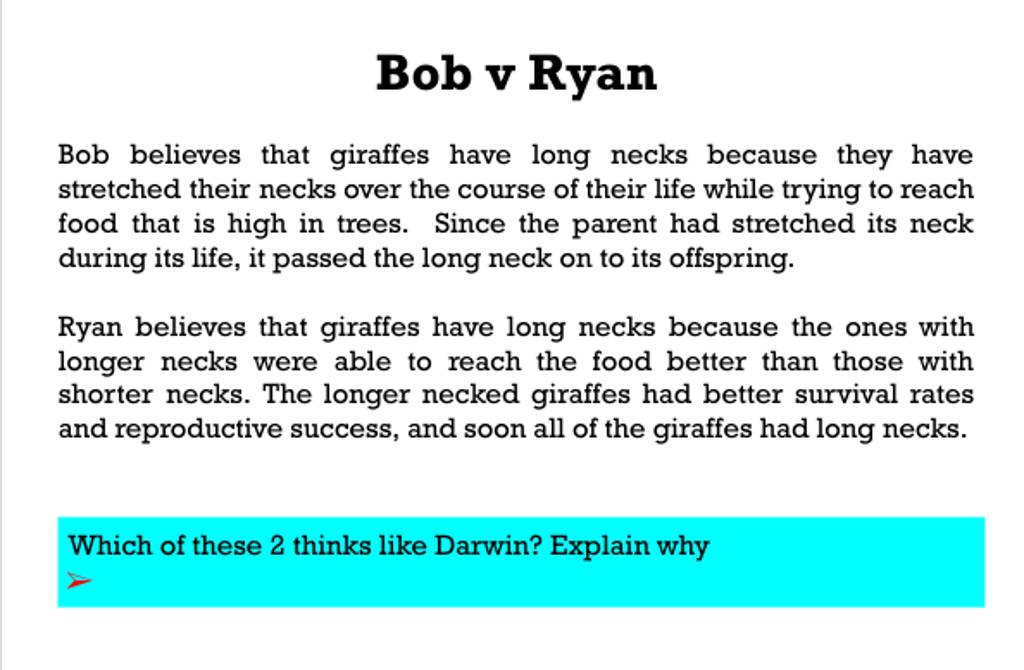 Bob v Ryan
Bob believes that giraffes have long necks because they hav