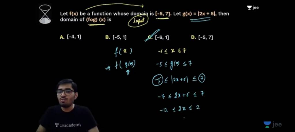 Let f(x) be a function whose domain is [−5,7]. Let g(x)=∣2x+5∣, then d