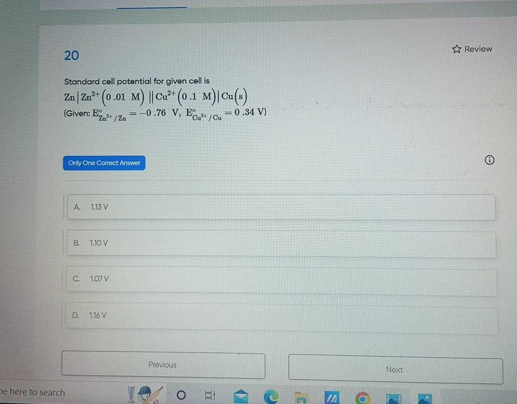 20 Review Standard cell potential for given cell is Zn∣∣ Zn2+(0.01 M) )∥C..