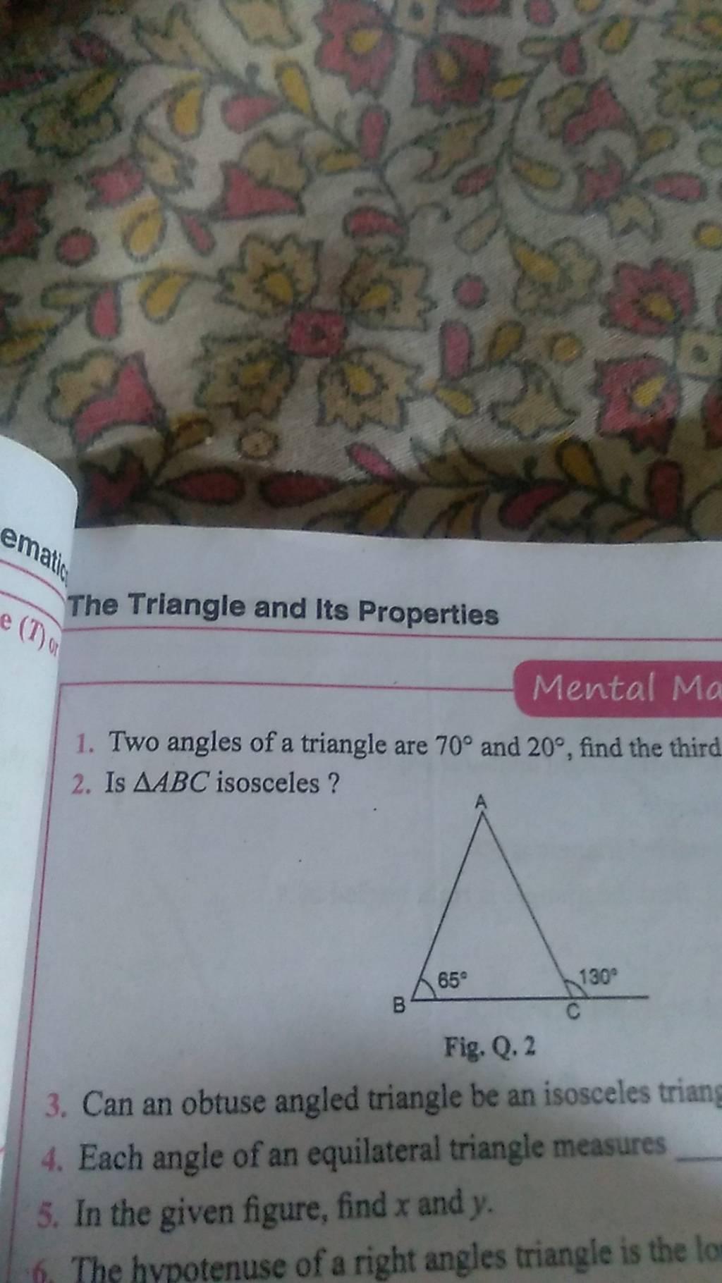 The Triangle and Its Properties 1. Two angles of a triangle are 70