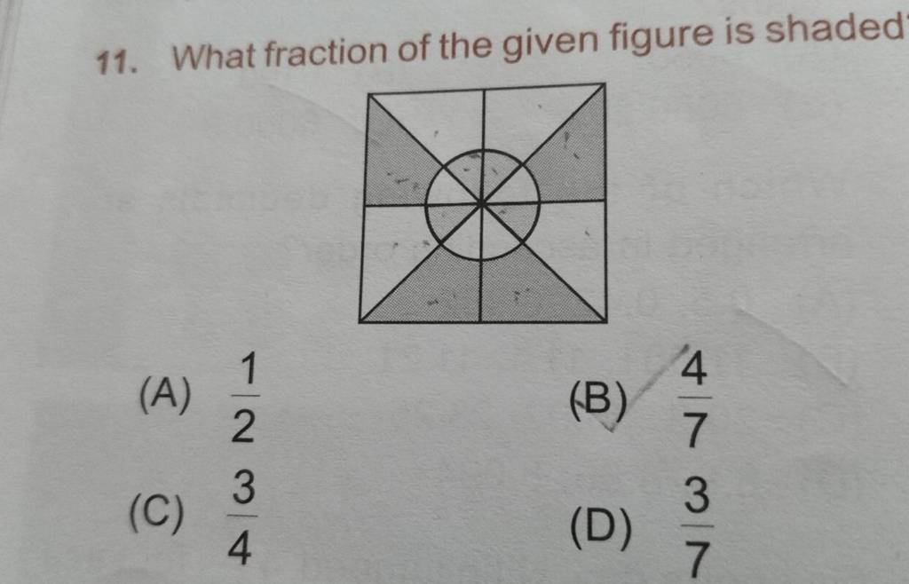 11-what-fraction-of-the-given-figure-is-shaded-a-21-b-74-c-43