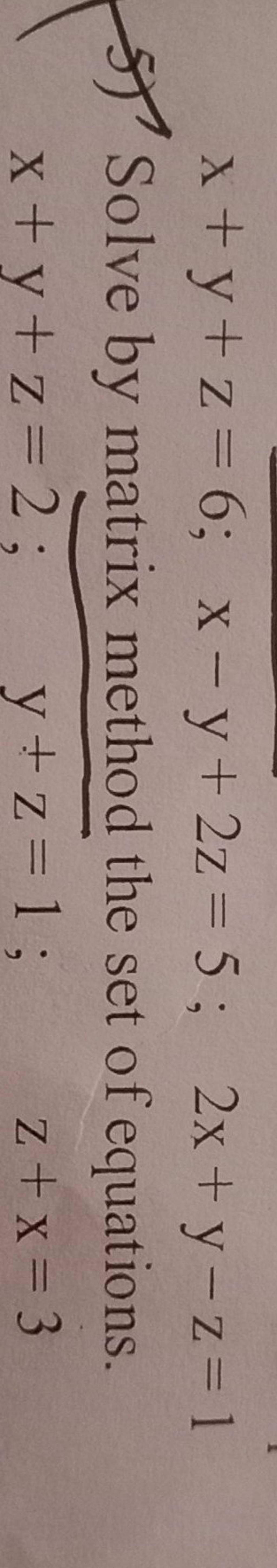 X Y Z 6 X−y 2z 5 2x Y−z 1 5 Solve By Matrix Method The Set Of Equations