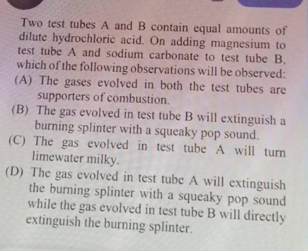Two test tubes A and B contain equal amounts of dilute hydrochloric acid...