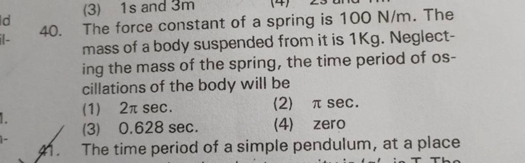 40-the-force-constant-of-a-spring-is-100-n-m-the-mass-of-a-body-suspend