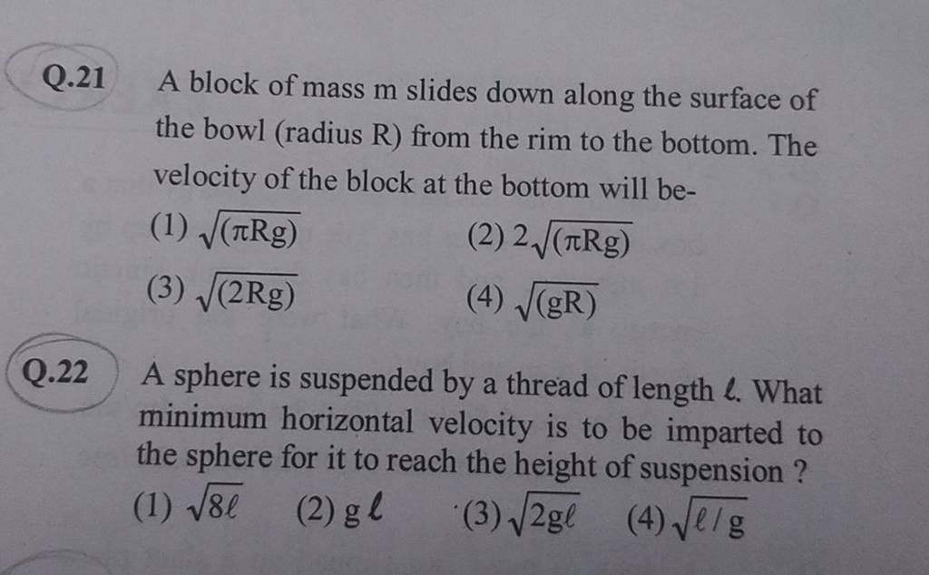 Q.21 A block of mass m slides down along the surface of the bowl (radi