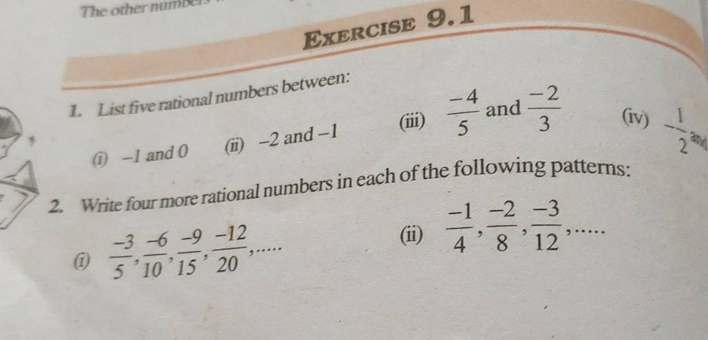 List Five Rational Numbers Between 1 And 1 EXERCISE 9.1 1. List five rational numbers between: (i) −1 and 0 (ii) −2