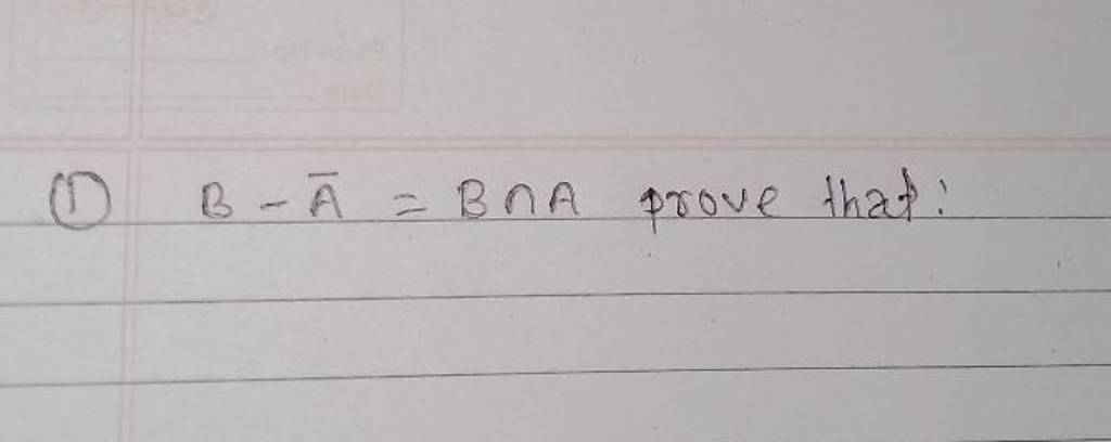 (D) B−Aˉ=B∩A Prove That: | Filo