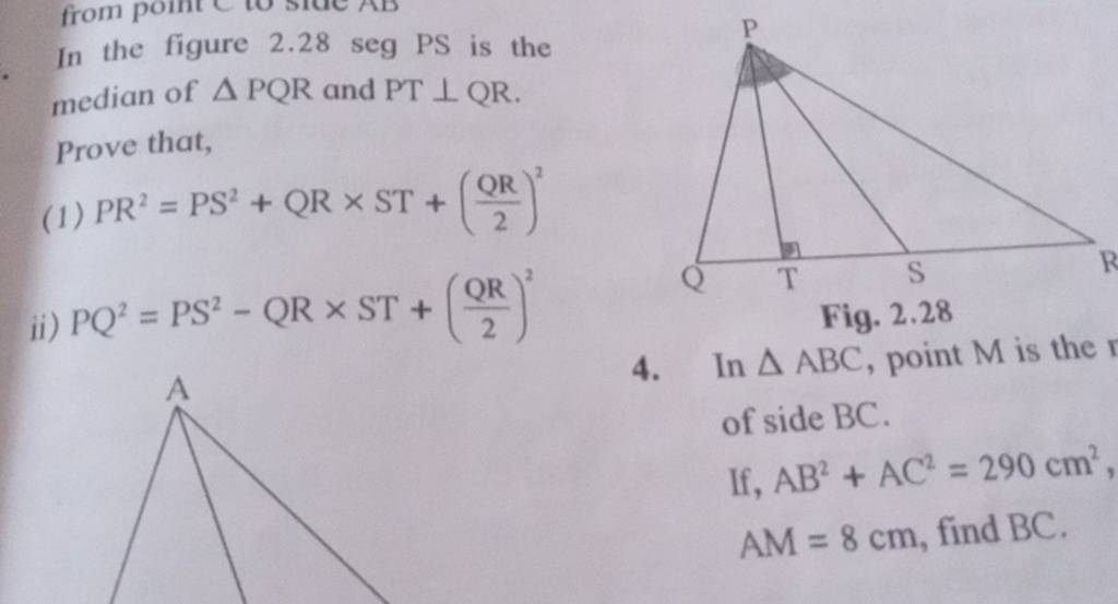 In the figure 2.28seg PS is the median of PQR and PT⊥QR. Prove that, (1)..