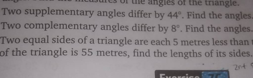 Two supplementary angles differ by 44∘. Find the angles. Two complementar..