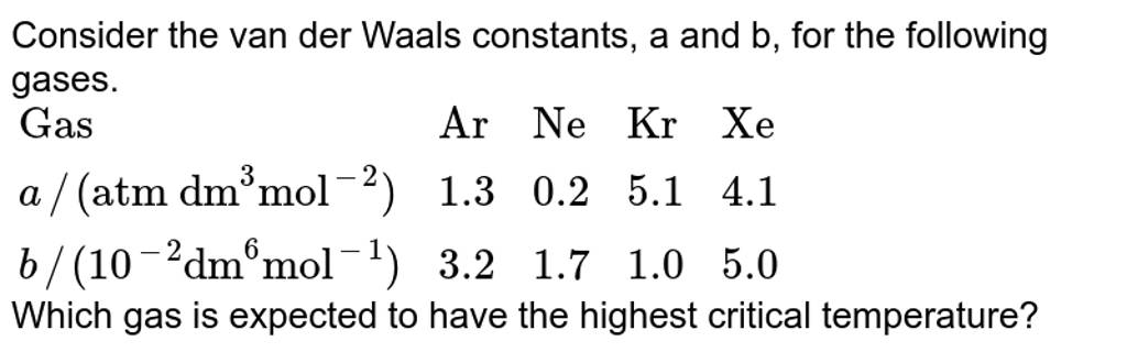 Consider The Van Der Waals Constants, A And B, For The Following Gases...