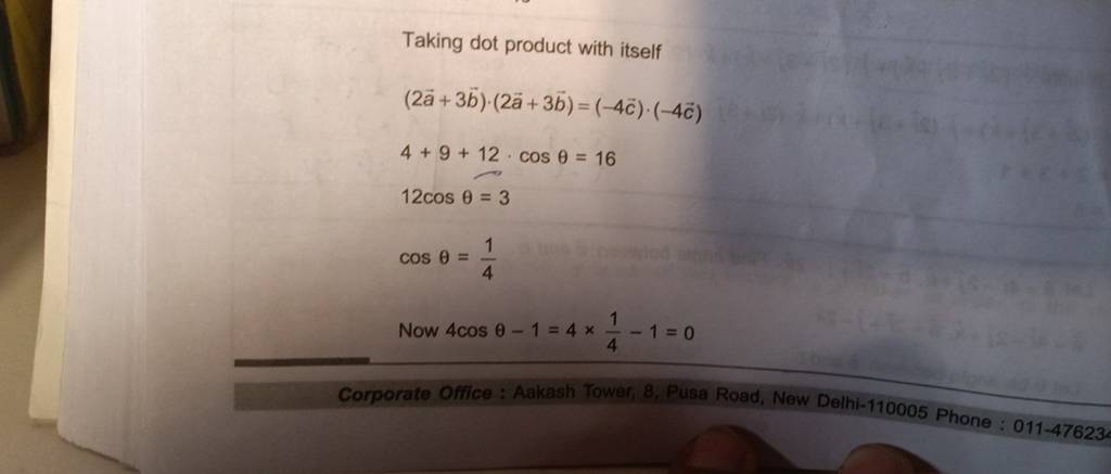 Taking dot product with itself (2a+3b)⋅(2a+3b)=(−4c)⋅(−4c)4+9+12⋅cosθ=161..