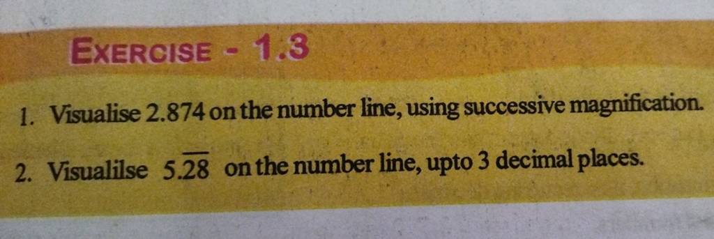 EXERCISE 1 3 1 Visualise 2 874 On The Number Line Using Successive Ma exercise-1-3-1-visualise-2-874-on-the-number-line-using-successive-ma
