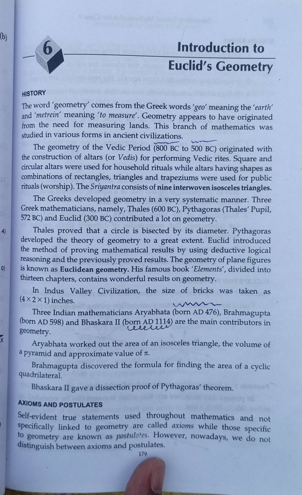 (b) HISTORY The word 'geometry' comes from the Greek words 'geo' meaning