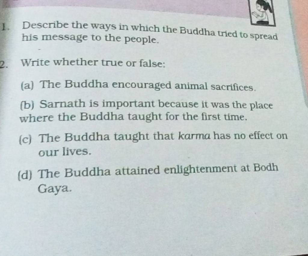 Describe the ways in which the Buddha tried to spread his message to the ..
