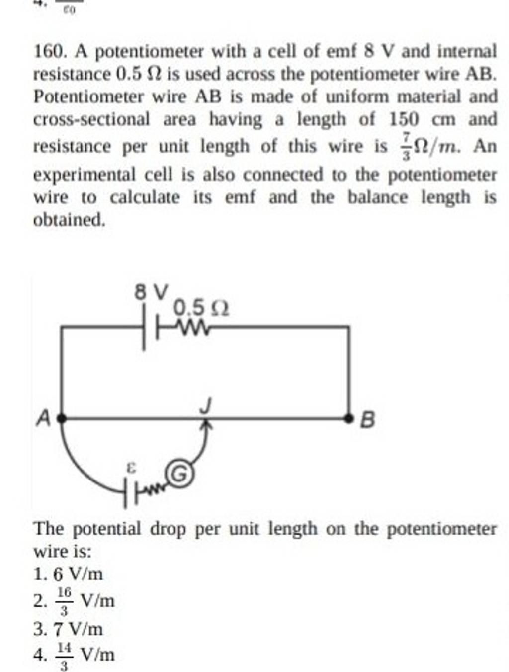 A potentiometer with a cell of emf 8 V and internal resistance 0.5Ω is us..