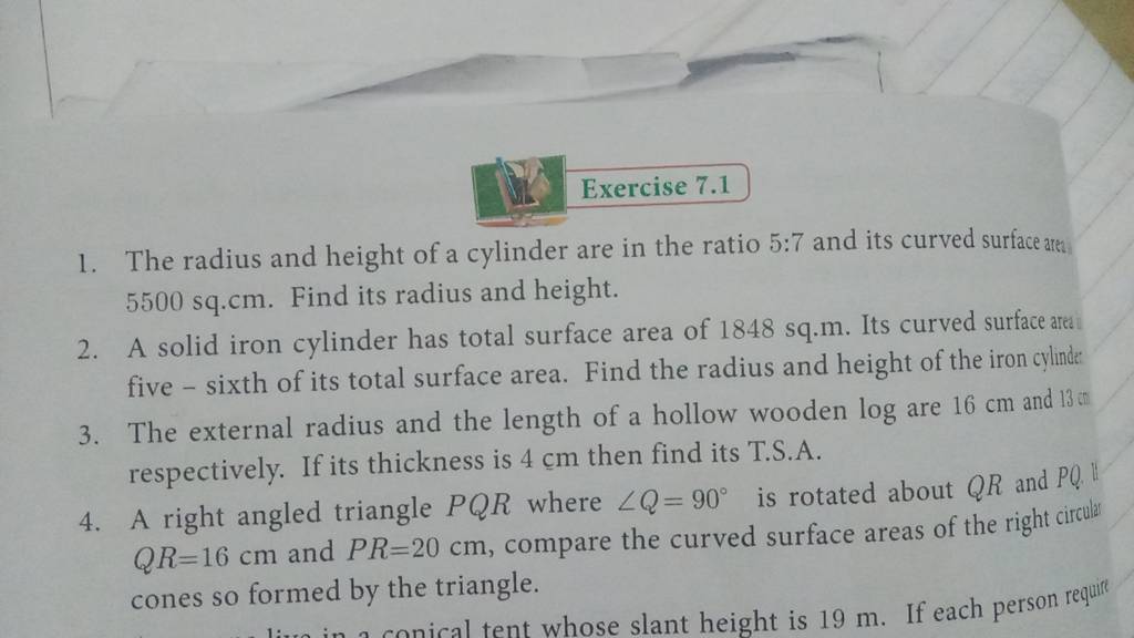 Exercise 7.1 1. The radius and height of a cylinder are in the ratio 57