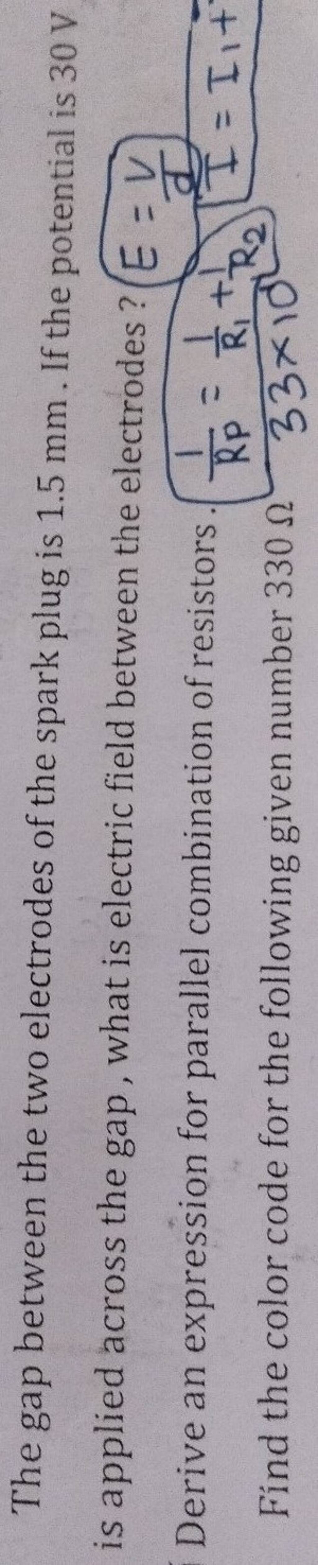 The gap between the two electrodes of the spark plug is 1.5 mm. If the po..