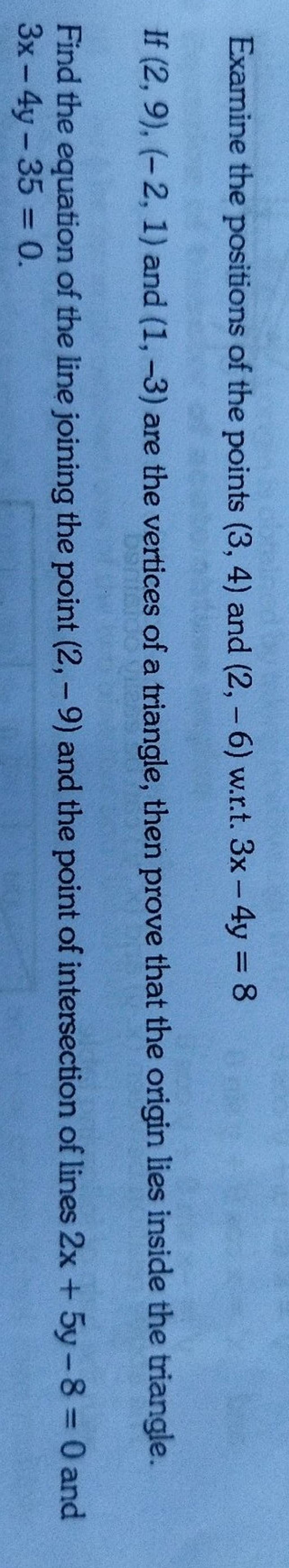 examine-the-positions-of-the-points-3-4-and-2-6-w-r-t-3x-4y-8-if-2