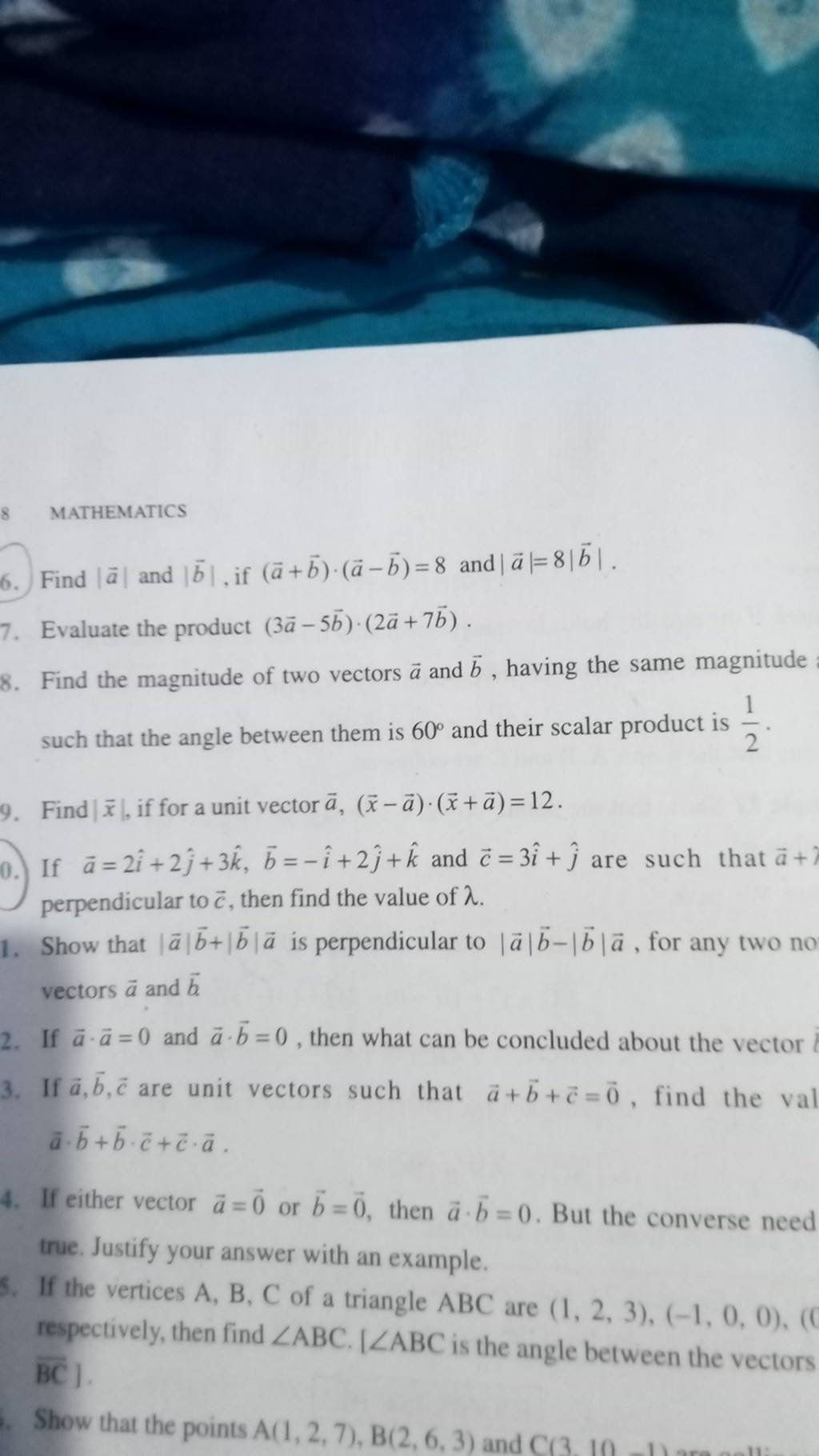 Evaluate the product (3a−5b)⋅(2a+7b). 8. Find the magnitude of two vector..