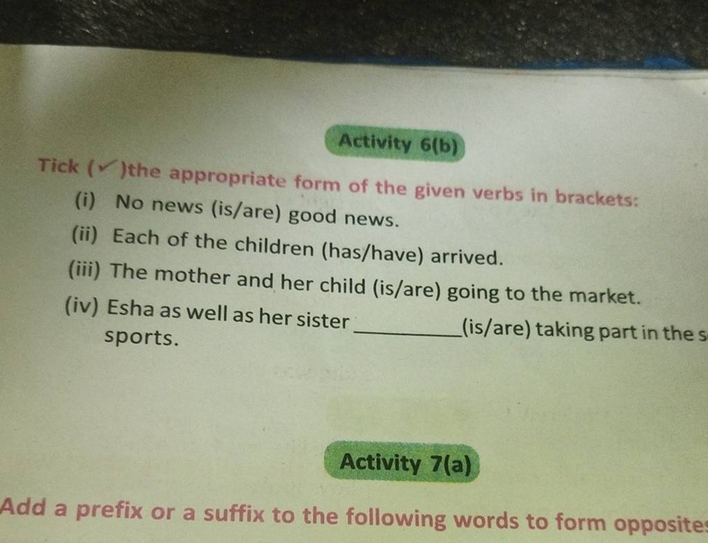 Activity 6( b) Tick ( the appropriate form of the given verbs in bracke..