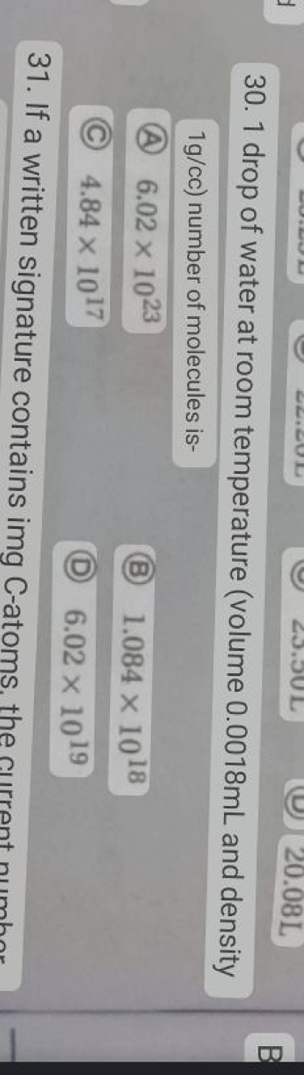 1 drop of water at room temperature (volume 0.0018 mL and density 1 g/cc)..