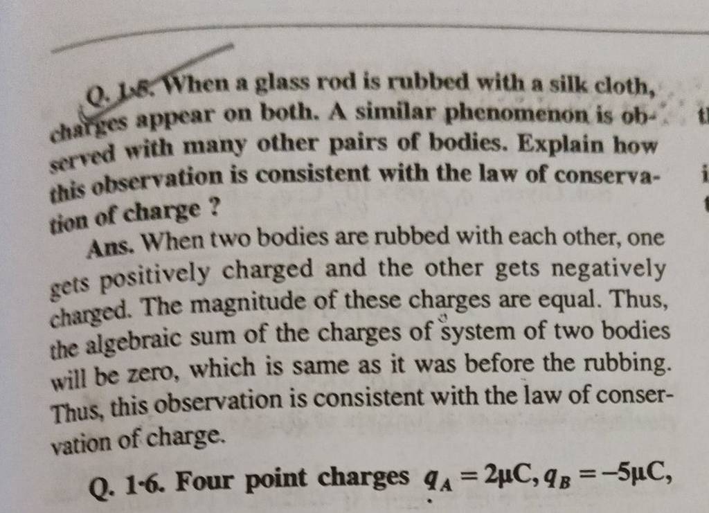Q. 156. When a glass rod is rubbed with a silk cloth, changes appear on b..