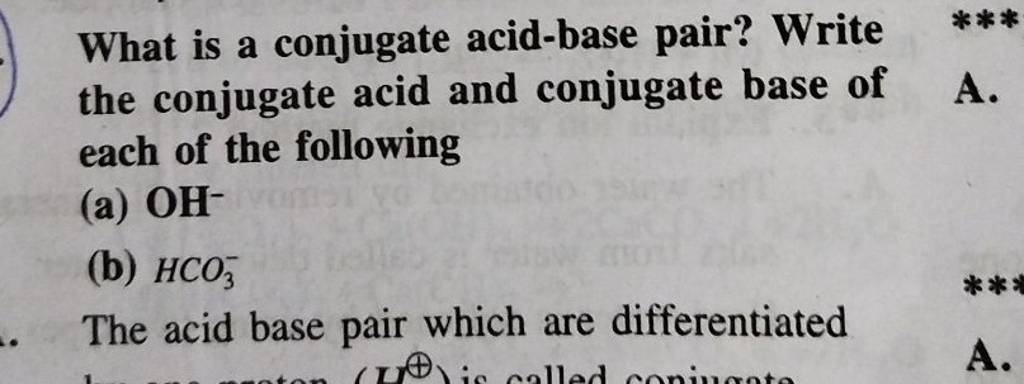What is a conjugate acid-base pair? Write the conjugate acid and conjugat..