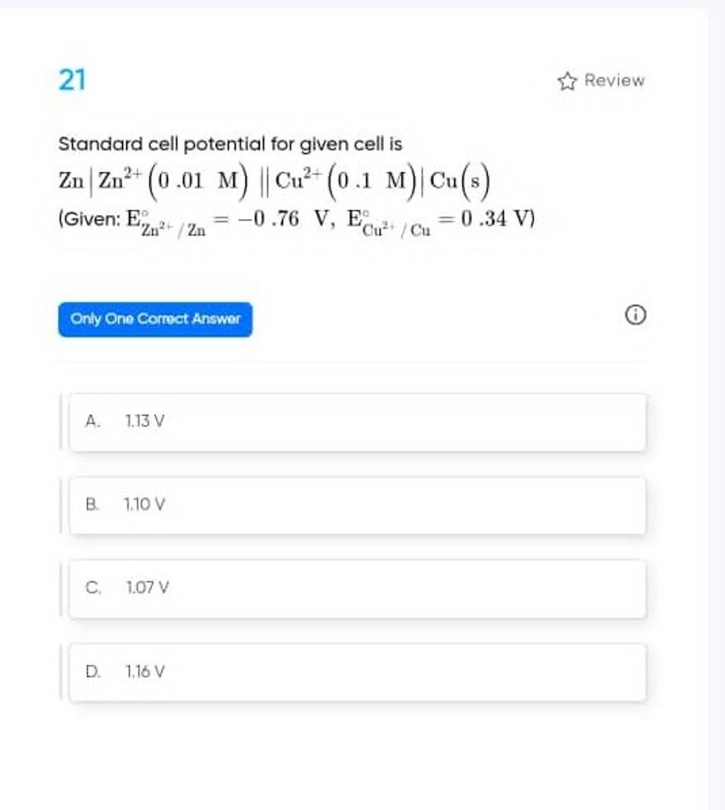 21 ω^ Review Standard cell potential for given cell is Zn∣∣ Zn2+(0.01 M )..