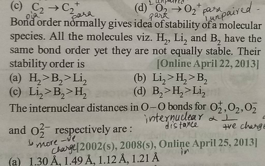 The internuclear distances in O−O bonds for O2+ ,O2 ,O2− and O22− respe..