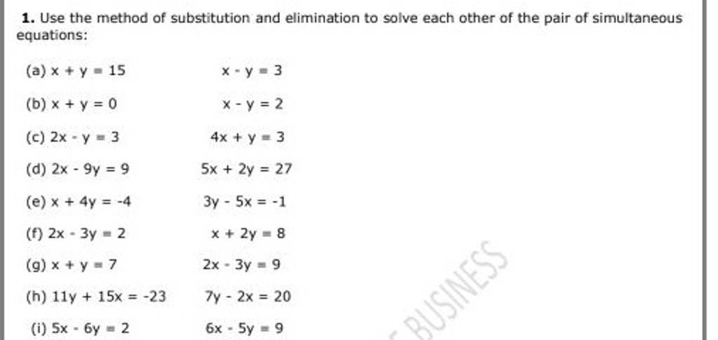 Use the method of substitution and elimination to solve each other of the..