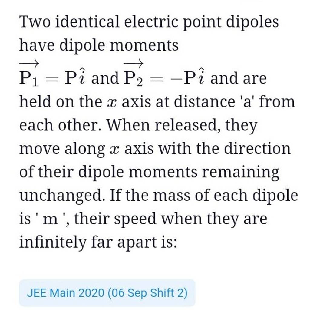 Two Identical Electric Point Dipoles Have Dipole Moments P1 =Pi^ And P2