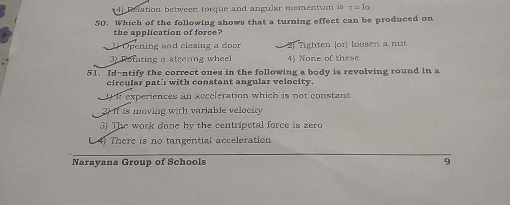 Relation between torque and angular momentum is τ=Iα 50. Which of the fo..