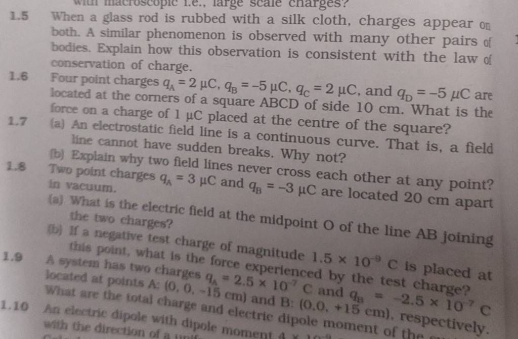 1.5 When a glass rod is rubbed with a silk cloth, charges appear on both...