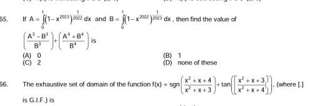 If A=∫01 (1−x2023)20221 dx and B=∫01 (1−x2002)20231 dx, then find the val..