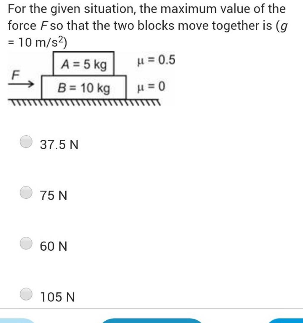 for-the-given-situation-the-maximum-value-of-the-force-f-so-that-the-two