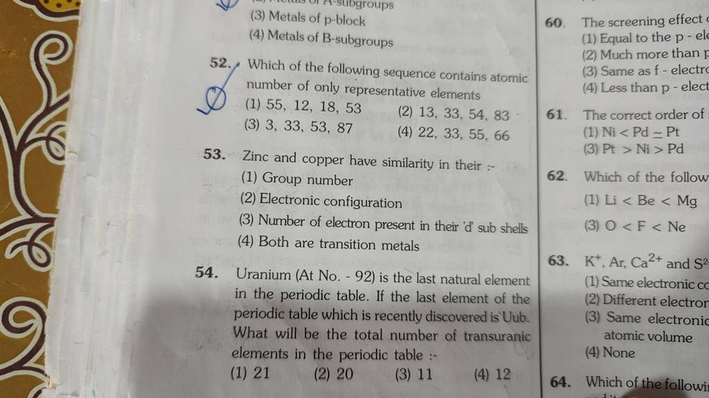 Zinc and copper have similarity in their 62. Which of the follow Filo
